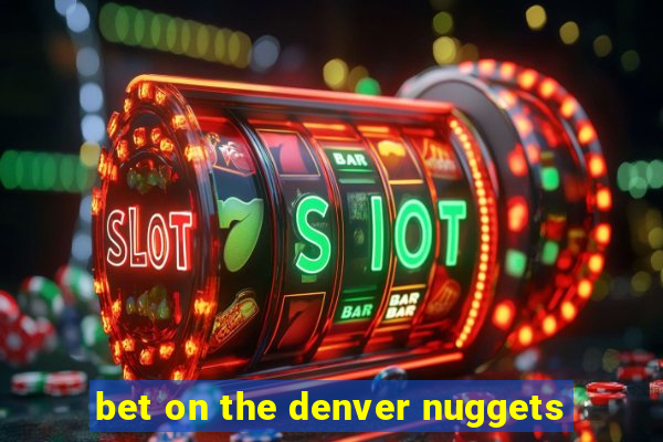 bet on the denver nuggets